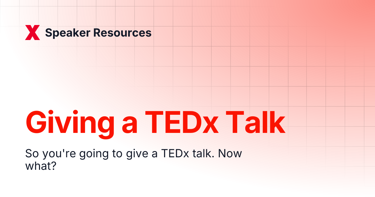 Giving a TEDx Talk | Speaker Resources